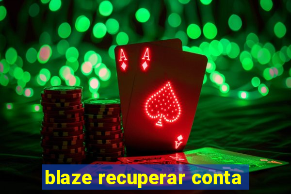 blaze recuperar conta