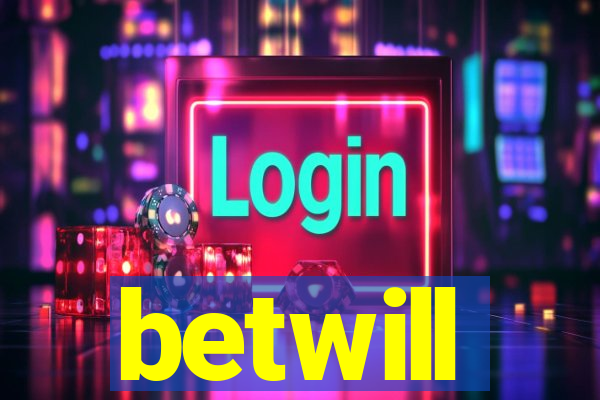 betwill