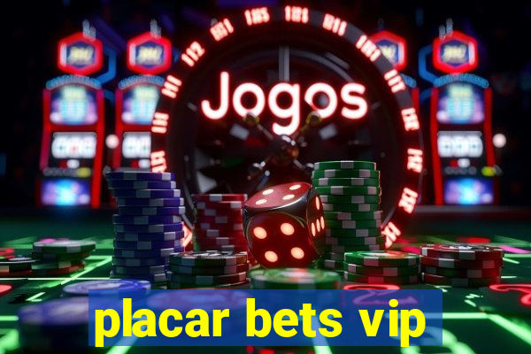 placar bets vip