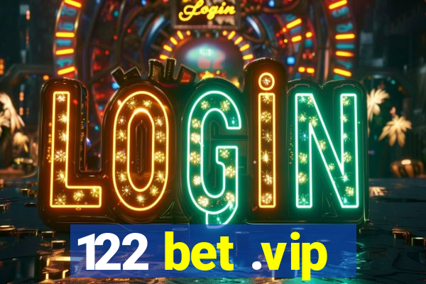 122 bet .vip