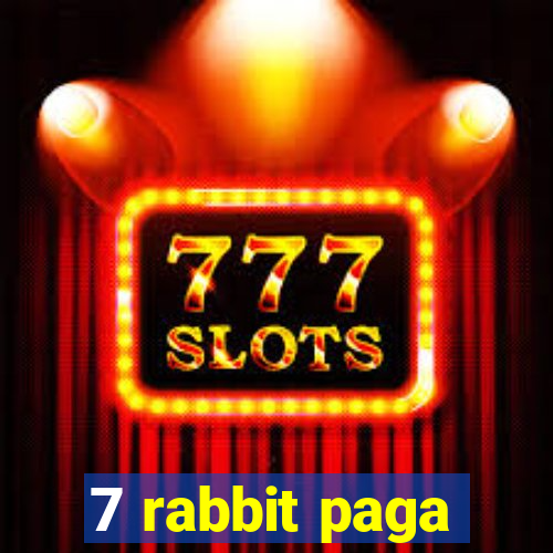 7 rabbit paga