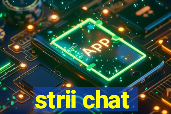 strii chat