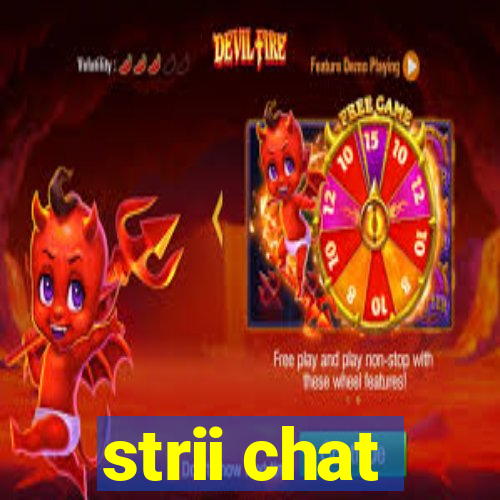 strii chat