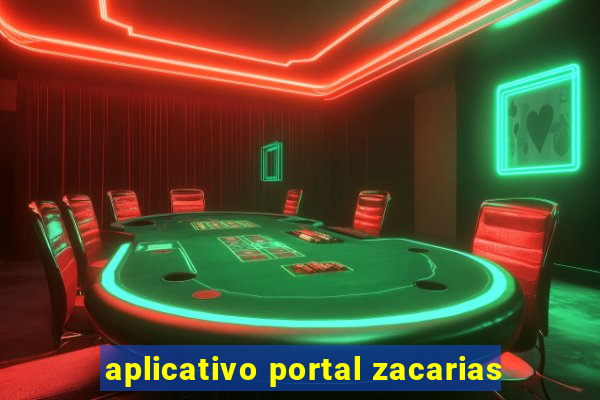 aplicativo portal zacarias