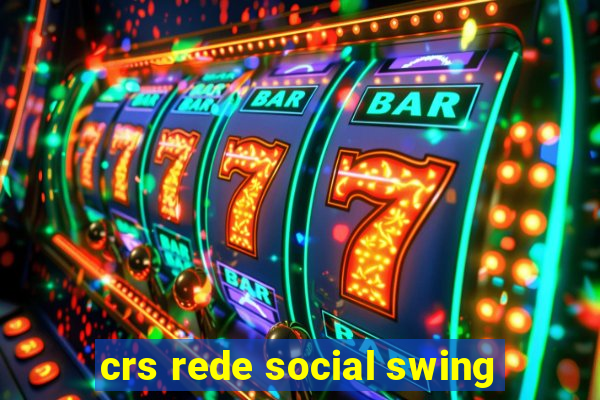 crs rede social swing