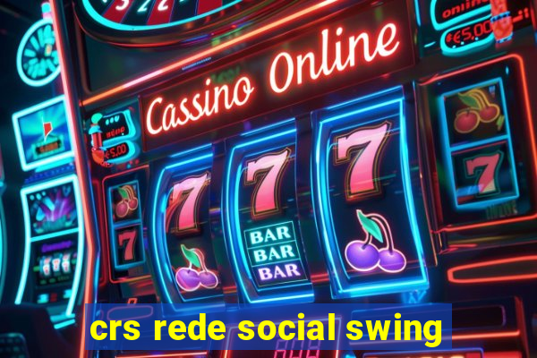 crs rede social swing