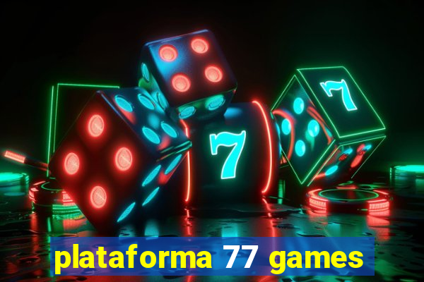 plataforma 77 games