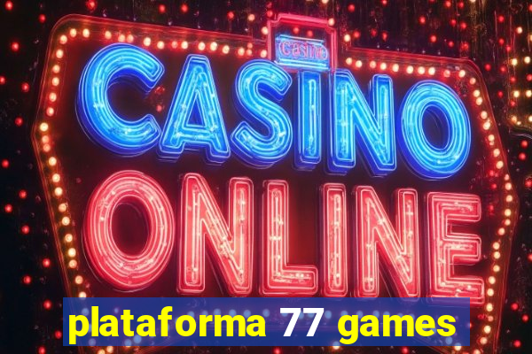 plataforma 77 games