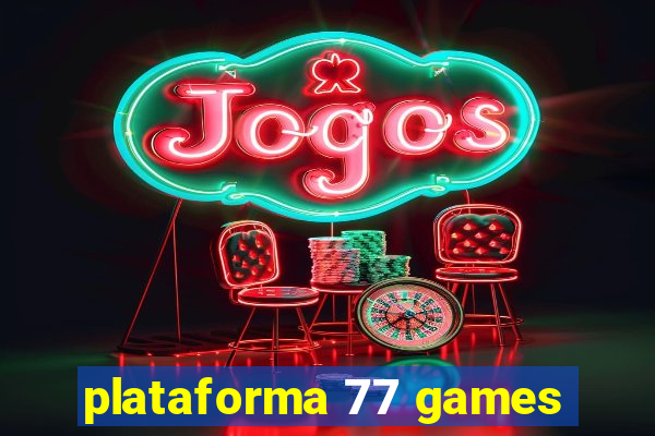 plataforma 77 games