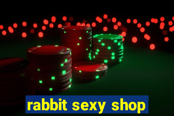 rabbit sexy shop