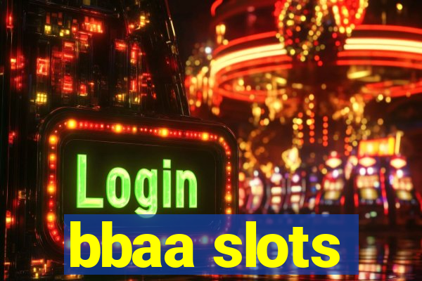 bbaa slots