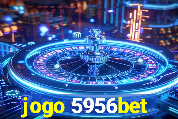 jogo 5956bet