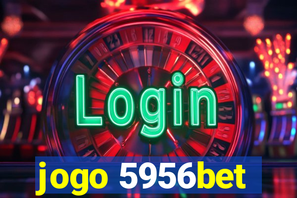 jogo 5956bet