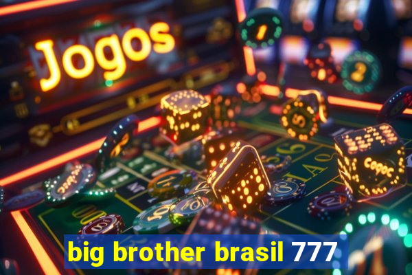 big brother brasil 777