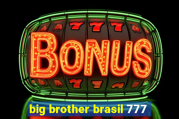 big brother brasil 777