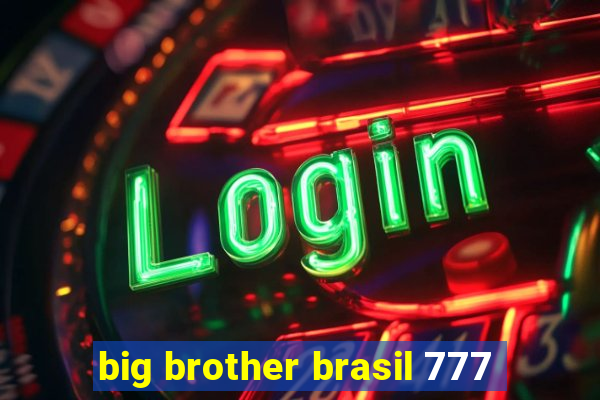 big brother brasil 777