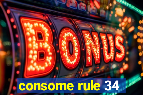 consome rule 34