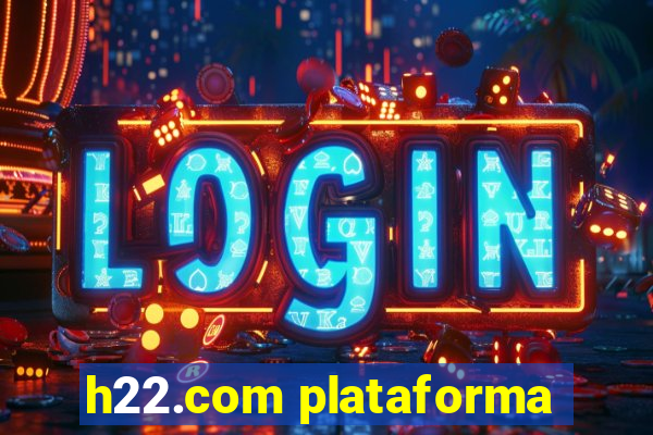 h22.com plataforma