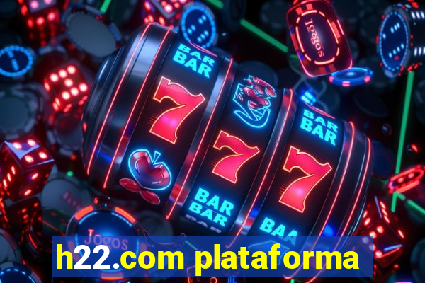 h22.com plataforma