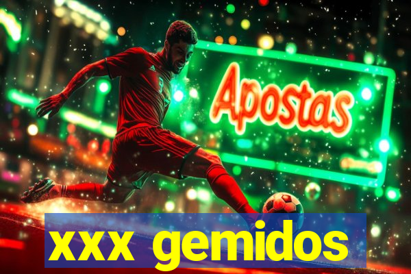 xxx gemidos