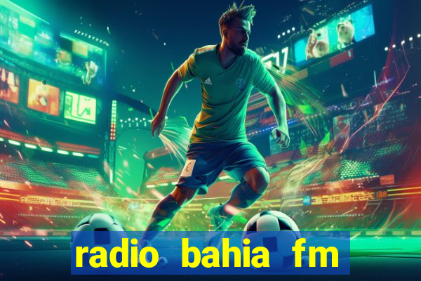 radio bahia fm 88.7 ao vivo ouvir