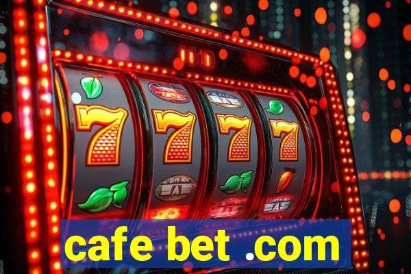 cafe bet .com