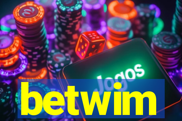 betwim