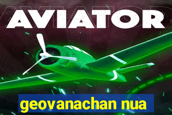 geovanachan nua