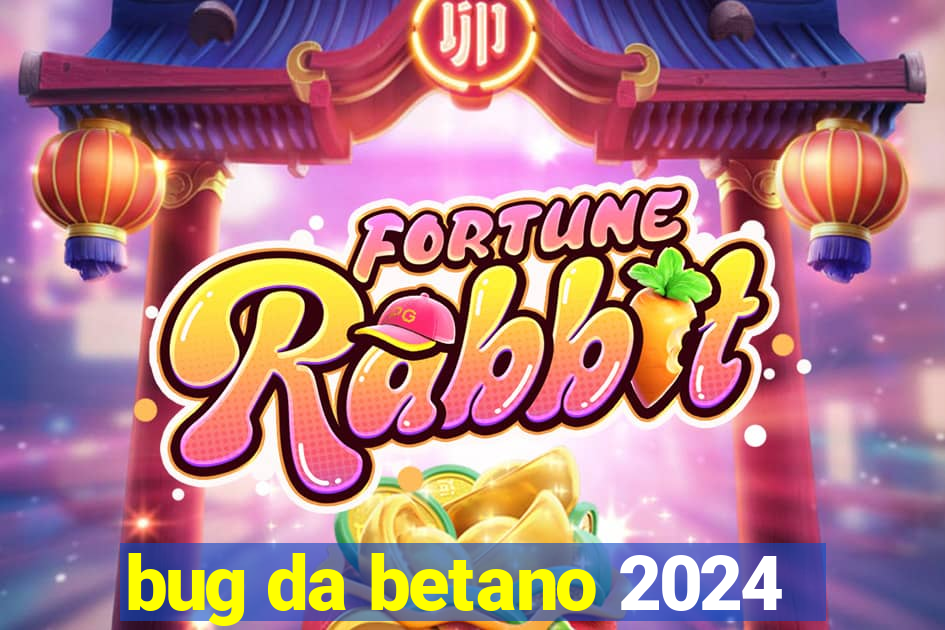 bug da betano 2024