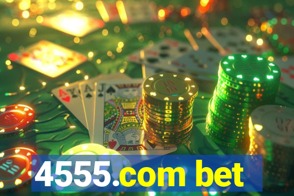 4555.com bet