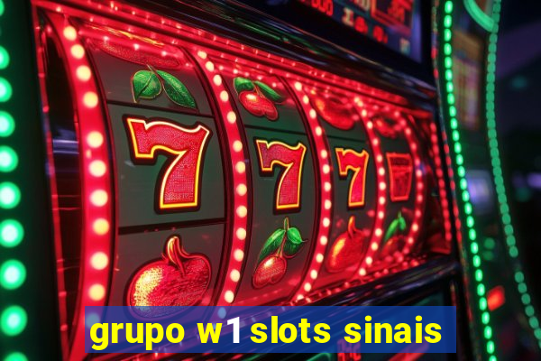 grupo w1 slots sinais