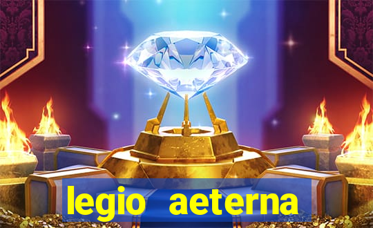 legio aeterna victrix letra