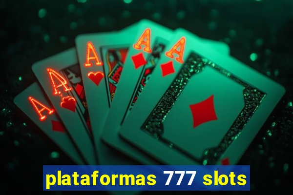 plataformas 777 slots