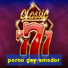 porno gay amsdor