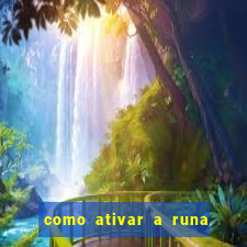 como ativar a runa do dinheiro