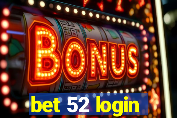 bet 52 login