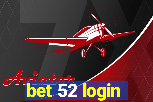 bet 52 login