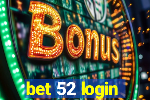 bet 52 login