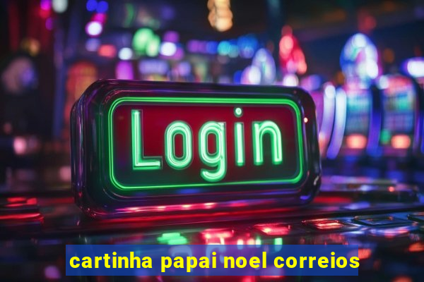 cartinha papai noel correios