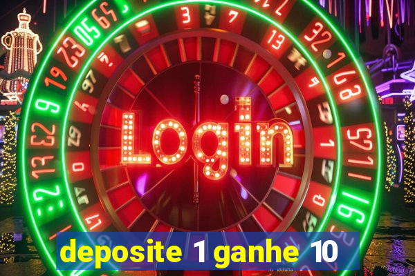 deposite 1 ganhe 10