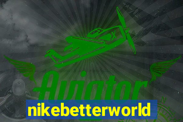 nikebetterworld