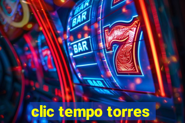 clic tempo torres