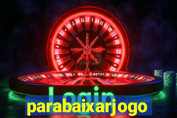 parabaixarjogo