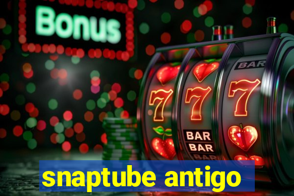 snaptube antigo