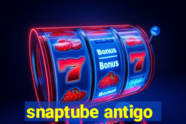 snaptube antigo