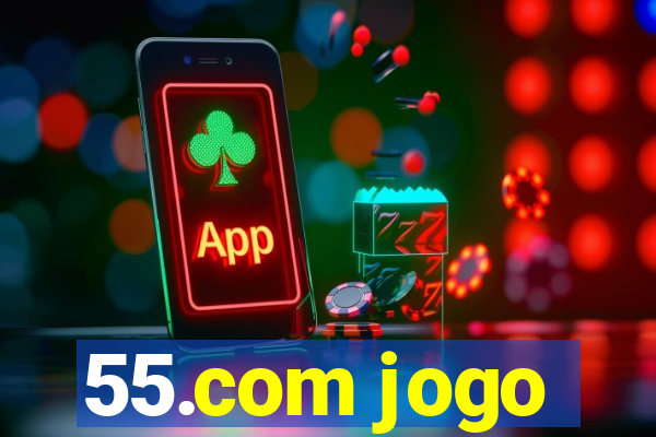 55.com jogo