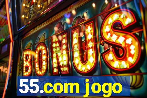 55.com jogo