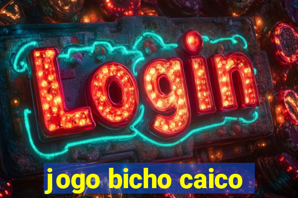 jogo bicho caico