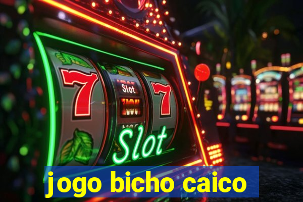 jogo bicho caico