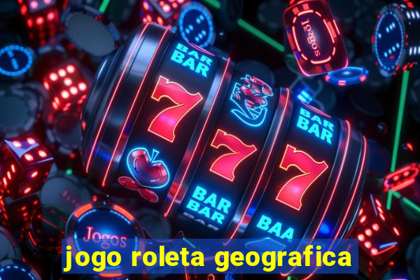 jogo roleta geografica